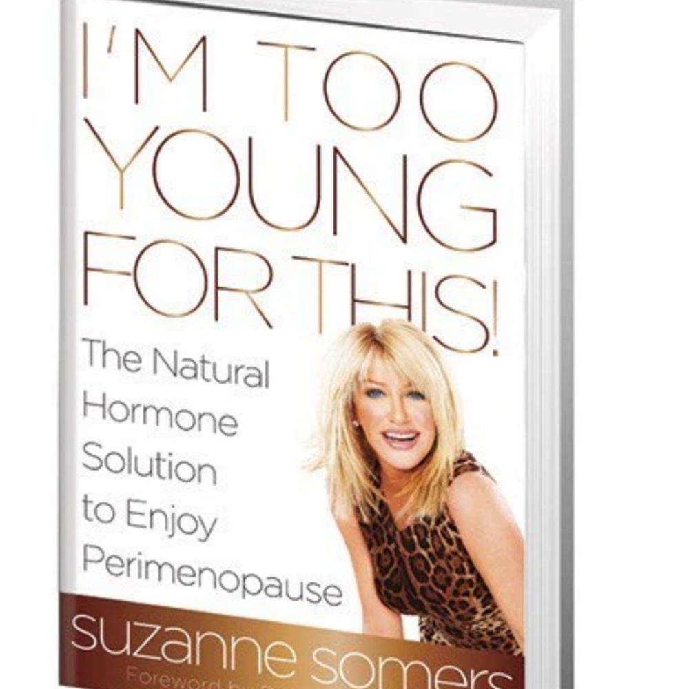 I'M TOO YOUNG FOR THIS! Paperback Book by Suzanne Somers